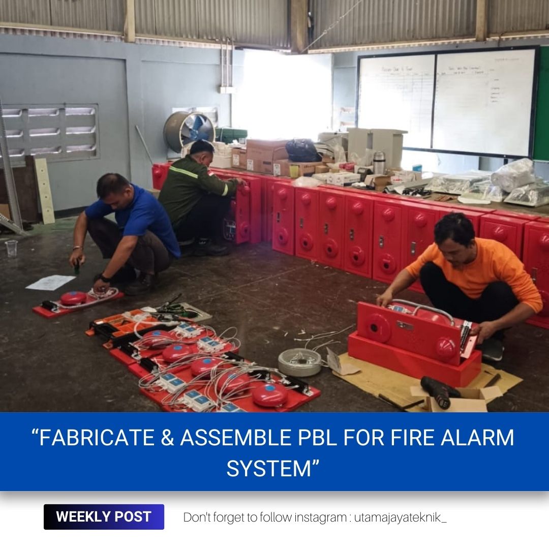 FABRICATE & ASSEMBLE PBL FOR FIRE ALARM SYSTEM